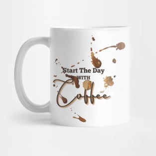 Start The Day With Coffee Mug